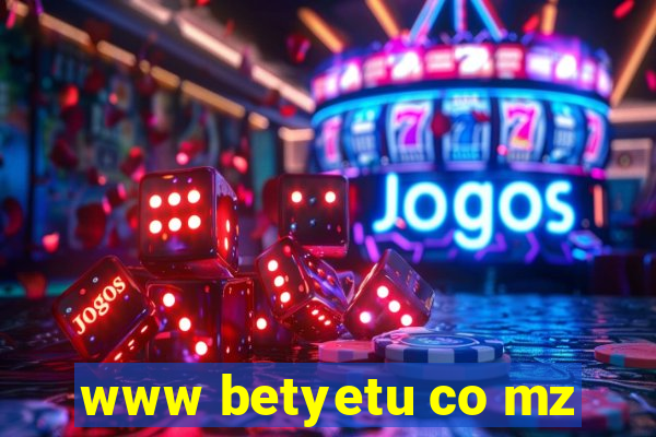 www betyetu co mz